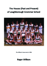 The Houses (Past and Present) of Loughborough Grammar School